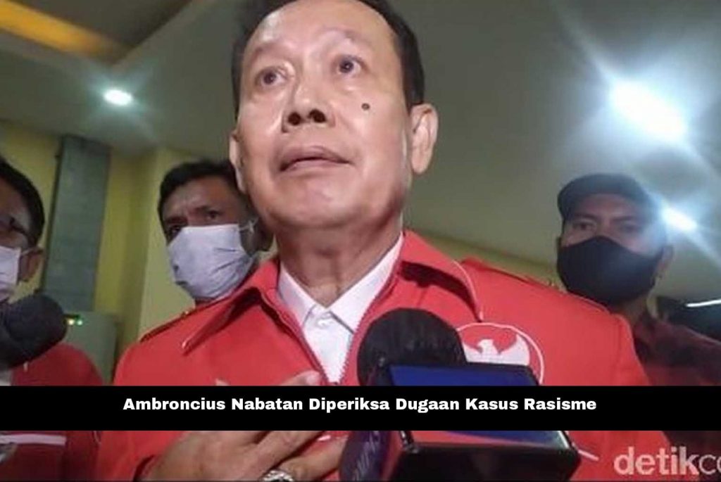 Ambroncius Nabatan Diperiksa Dugaan Kasus Rasisme